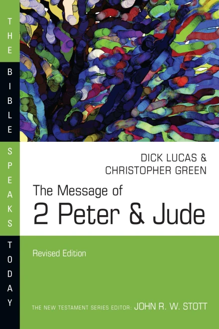 The Message Of 2 Peter & Jude (The Bible Speaks Today Series)