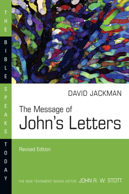 The Message Of John'S Letters (The Bible Speaks Today Series)