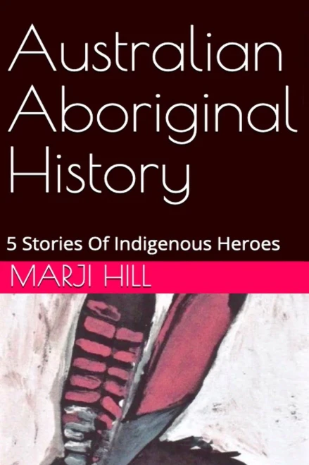 Australian Aboriginal History: 5 Stories Of Indigenous Heroes
