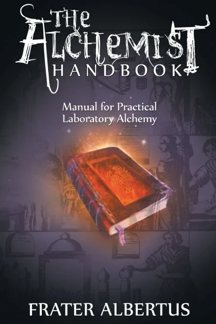 Alchemist'S Handbook: Manual For Practical Laboratory Alchemy