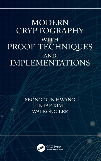 Modern Cryptography With Proof Techniques And Implementations