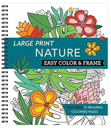 Large Print Easy Color & Frame - Nature (Adult Coloring Book)