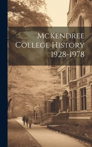 Mckendree College History 1928-1978