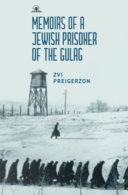 Memoirs Of A Jewish Prisoner Of The Gulag