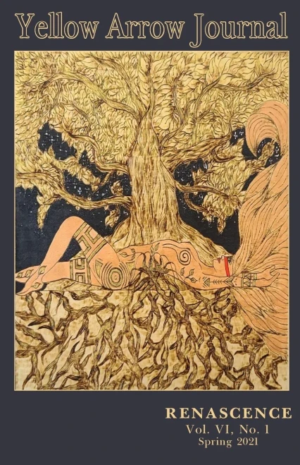 Yellow Arrow Journal, Renascence: Vol. Vi, No. 1, Spring 2021