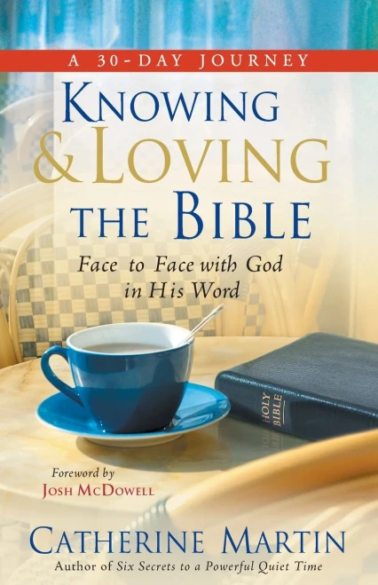 Knowing & Loving The Bible: Face To Face With God In His Word