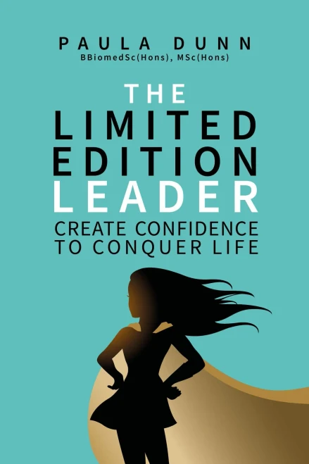 The Limited Edition Leader: Create Confidence To Conquer Life