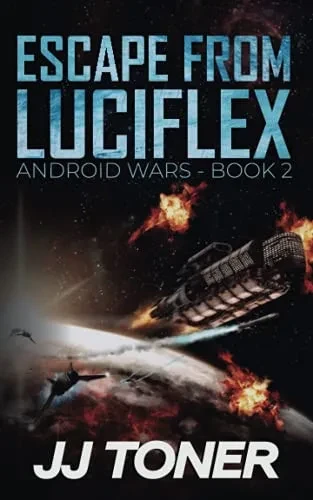 Escape From Luciflex: Android Wars Â Book 2 - 9781908519801