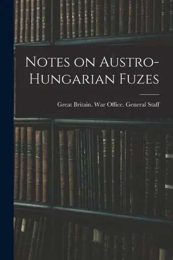 Notes On Austro-Hungarian Fuzes