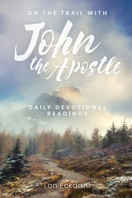 On The Trail With John The Apostle: Daily Devotional Readings