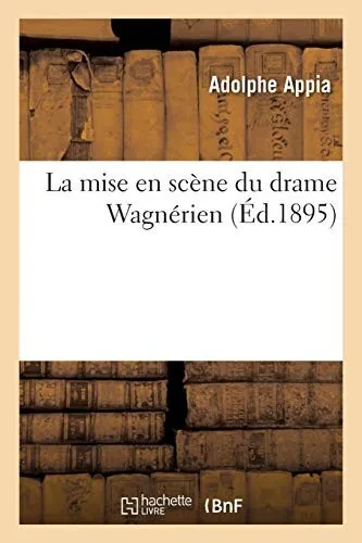 La Mise En Scã¨Ne Du Drame Wagnã©Rien (Arts) (French Edition)
