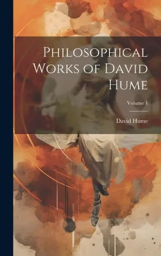 Philosophical Works Of David Hume; Volume 1