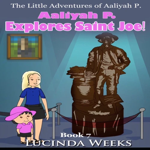 Aaliyah P. Explores Saint Joe! (The Little Adventures  of Aaliyah P.) (Volume 7)