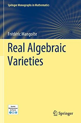 Real Algebraic Varieties (Springer Monographs In Mathematics)