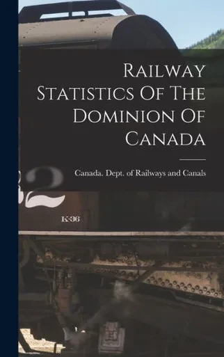 Railway Statistics Of The Dominion Of Canada