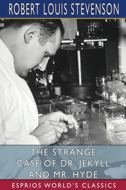The Strange Case Of Dr. Jekyll And Mr. Hyde (Esprios Classics)