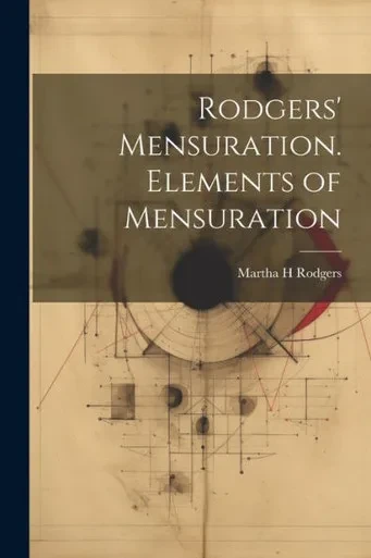 Rodgers' Mensuration. Elements Of Mensuration