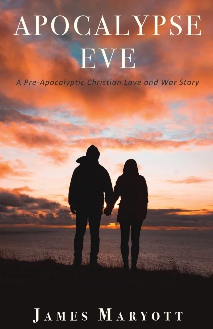 Apocalypse Eve: A Pre-Apocalyptic Christian Love And War Story