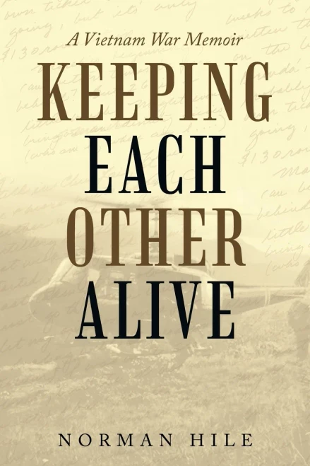 Keeping Each Other Alive: A Vietnam War Memoir - 9781663216892
