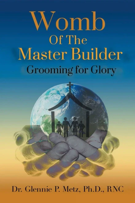 Womb Of The Master Builder: Grooming For Glory - 9781664168589