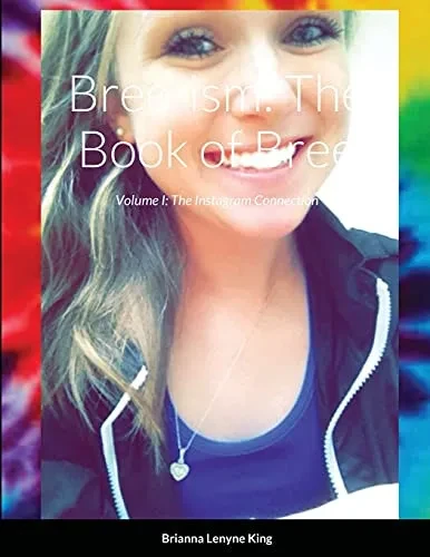 Bree-Ism: The Book Of Bree: Volume I: The Instagram Connection