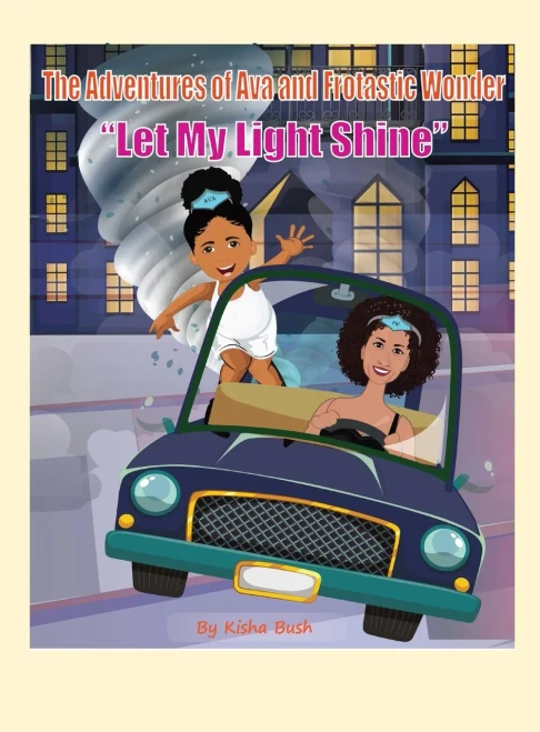 The Adventures Of Ava And Frotastic Wonder: Let My Light Shine