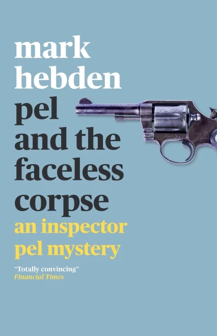Pel And The Faceless Corpse (The Inspector Pel Mystery Series)