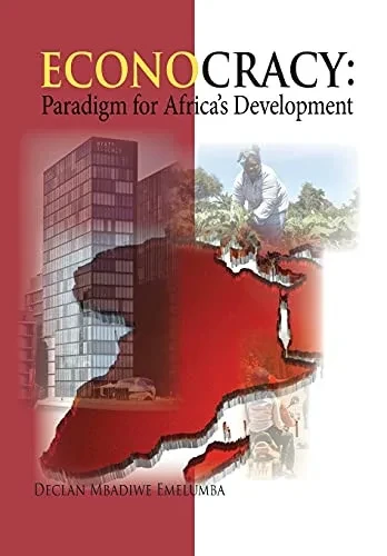 Econocracy: Paradigm For Development In Africa - 9781913455279