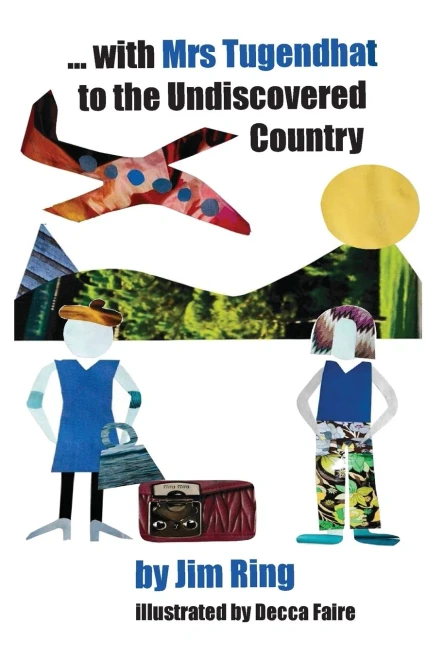 With Mrs Tugendhat To The Undiscovered Country - 9781916261075