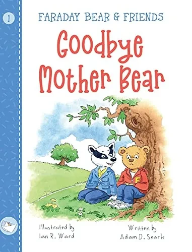 Goodbye Mother Bear (Faraday Bear And Friends) - 9781916298521