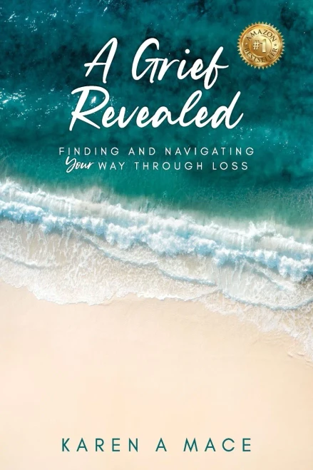 A Grief Revealed: Finding And Navigating Your Way Through Loss