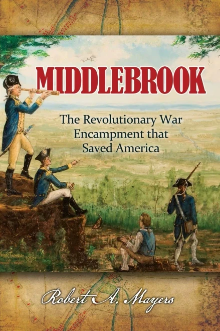Middlebrook: The Encampment That Saved America - 9781939995384