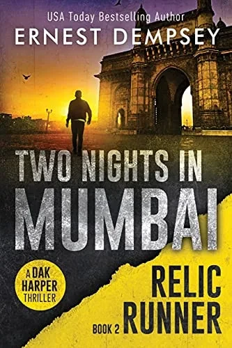 Two Nights In Mumbai: A Dak Harper Thriller (The Relic Runner)
