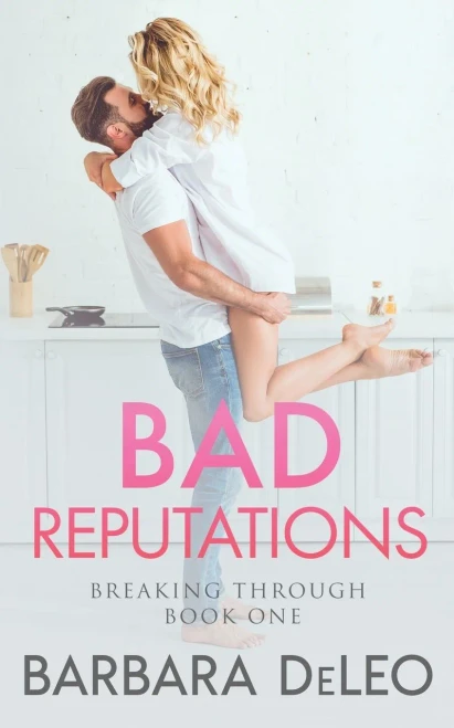 Bad Reputations: A Steamy Celebrity Romance (Breaking Through)