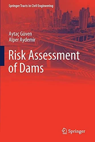 Risk Assessment Of Dams (Springer Tracts In Civil Engineering)