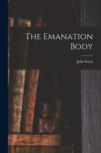 The Emanation Body