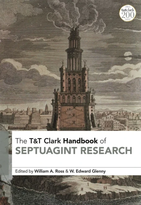 T&T Clark Handbook Of Septuagint Research (T&T Clark Handbooks)