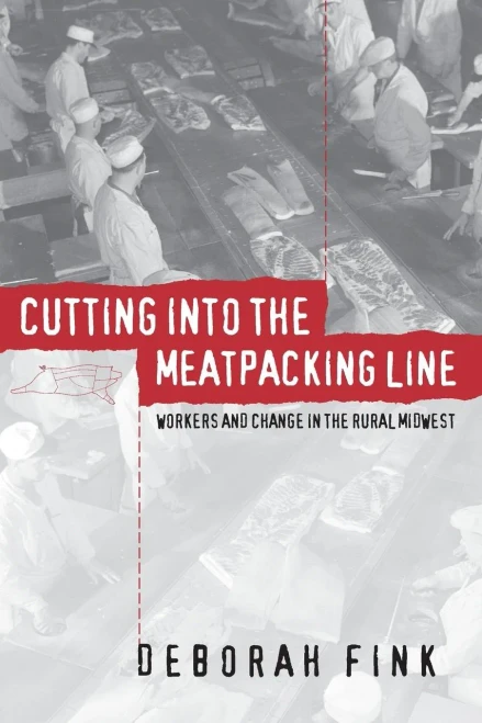 Cutting Into the Meatpacking Line: Workers and Change in the Rural Midwest (Studies in Rural Culture)