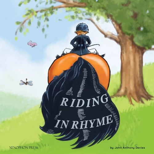 Riding In Rhyme: A Humorous Poetic Guide To The Equestrian Arts