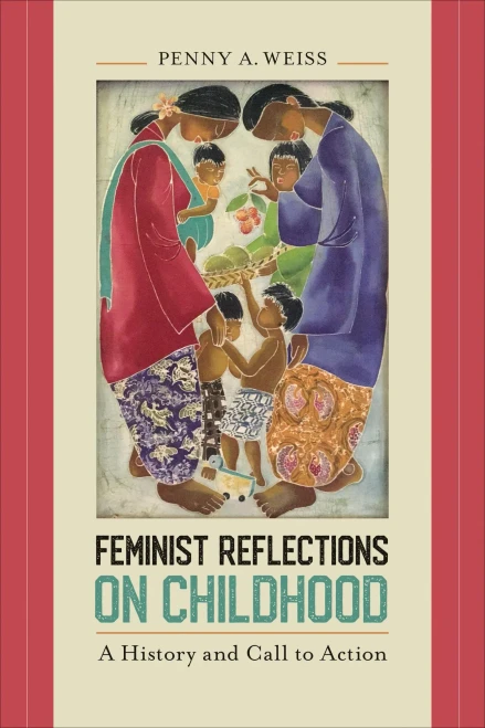 Feminist Reflections On Childhood: A History And Call To Action