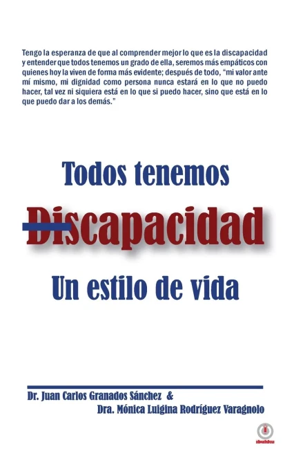 Todos Tenemos Discapacidad: Un Estilo De Vida (Spanish Edition)