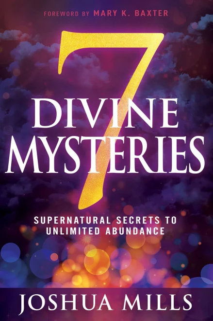 7 Divine Mysteries: Supernatural Secrets To Unlimited Abundance