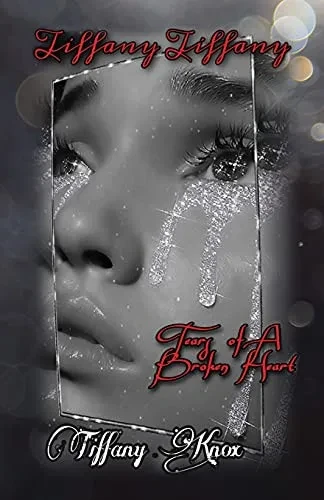 Tiffany Tiffany Book 3: Tears Of A Broken Heart - 9781662813641
