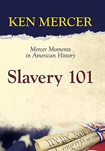 Slavery 101: Mercer Moments In American History - 9781664225145