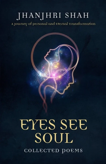Eyes See Soul: A Journey Of Personal And Eternal Transformation