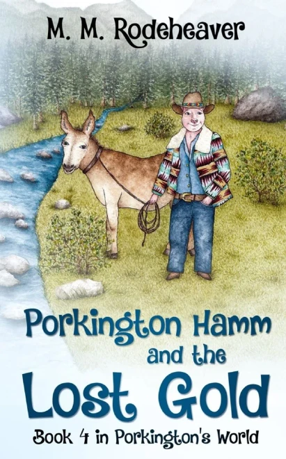 Porkington Hamm And The Lost Gold: Book 4 In Porkington'S World