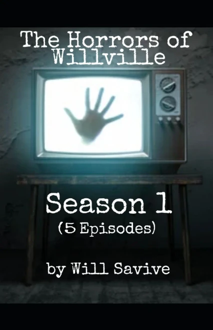 The Horrors Of Willville: Season 1 (5 Episodes) - 9781737486503