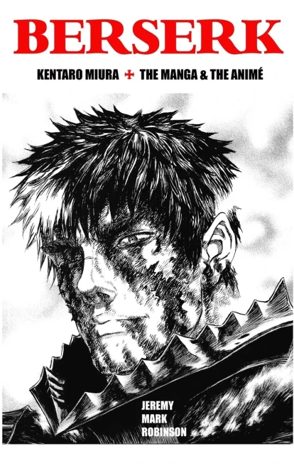 Berserk: Kentaro Miura: The Manga And The Anime - 9781861718211
