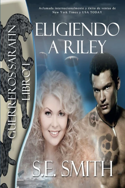 Eligiendo A Riley: Guerreros Sarafin, Libro 1 (Spanish Edition)