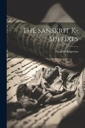 The Sanskrit K-Suffixes